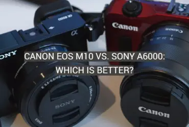 Canon EOS M10 vs. Sony a6000: Which is Better?