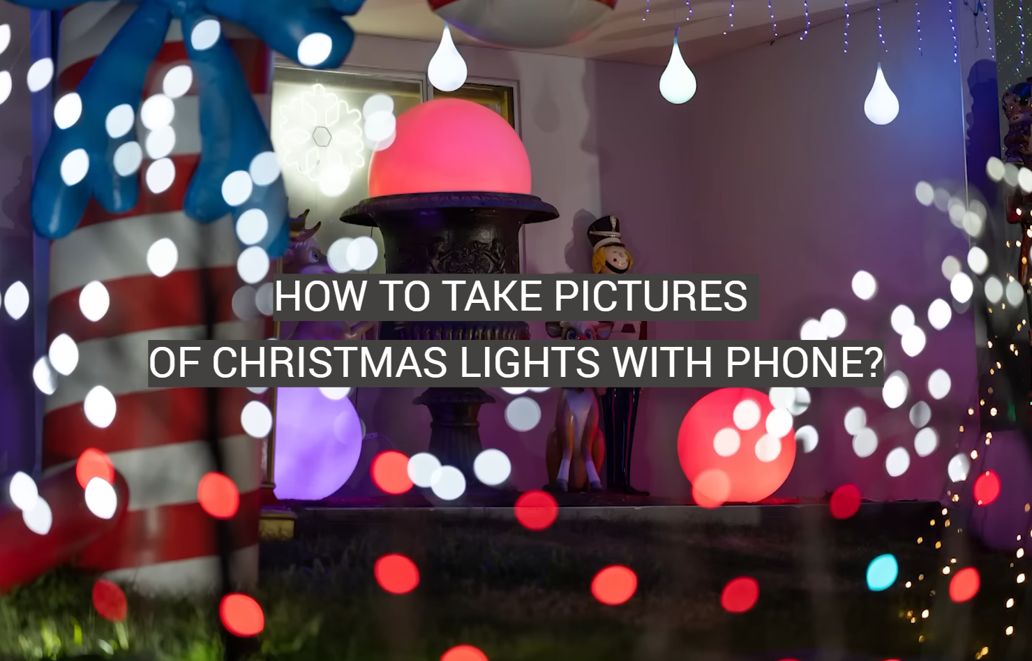 How to Take Pictures of Christmas Lights With Phone?