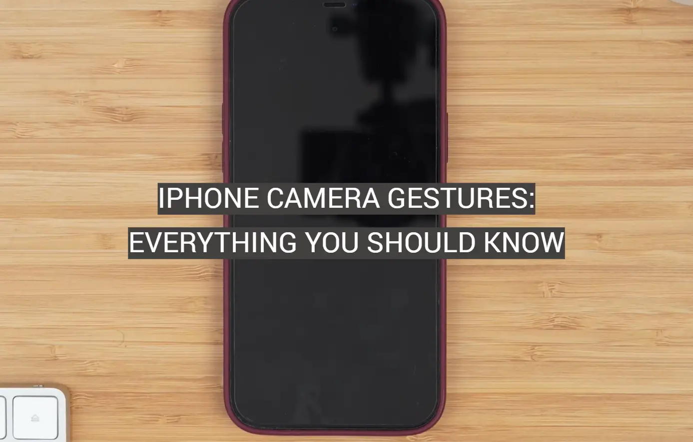 iPhone Camera Gestures: Everything You Should Know