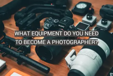 What Equipment Do You Need to Become a Photographer?